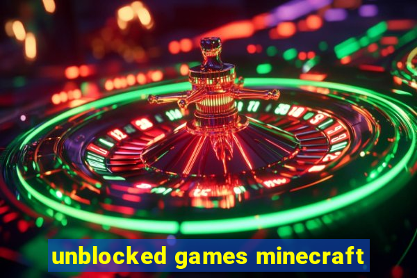 unblocked games minecraft